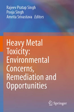 Abbildung von Singh / Srivastava | Heavy Metal Toxicity: Environmental Concerns, Remediation and Opportunities | 1. Auflage | 2024 | beck-shop.de