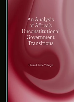 Abbildung von Yahaya | An Analysis of Africa's Unconstitutional Government Transitions | 1. Auflage | 2024 | beck-shop.de