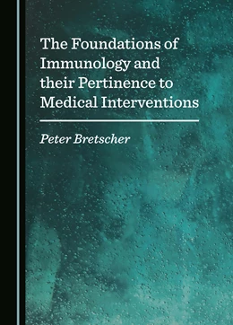 Abbildung von Bretscher | The Foundations of Immunology and their Pertinence to Medical Interventions | 1. Auflage | 2024 | beck-shop.de