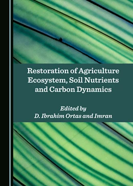 Abbildung von Ortas / Imran | Restoration of Agriculture Ecosystem, Soil Nutrients and Carbon Dynamics | 1. Auflage | 2024 | beck-shop.de