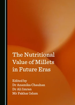 Abbildung von Chauhan / Imran | The Nutritional Value of Millets in Future Eras | 1. Auflage | 2024 | beck-shop.de