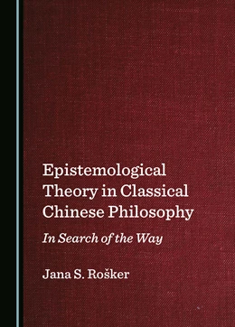 Abbildung von Rošker | Epistemological Theory in Classical Chinese Philosophy | 1. Auflage | 2024 | beck-shop.de
