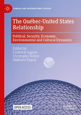 Abbildung von Gagnon / Kirkey | The Québec-United States Relationship | 1. Auflage | 2025 | beck-shop.de