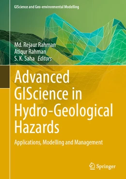 Abbildung von Rahman / Saha | Advanced GIScience in Hydro-Geological Hazards | 1. Auflage | 2025 | beck-shop.de