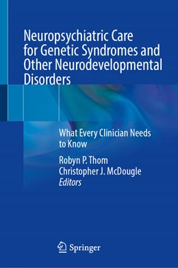 Abbildung von Thom / McDougle | Neuropsychiatric Care for Genetic Syndromes and Other Neurodevelopmental Disorders | 1. Auflage | 2025 | beck-shop.de