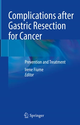 Abbildung von Fiume | Complications after Gastric Resection for Cancer | 1. Auflage | 2025 | beck-shop.de