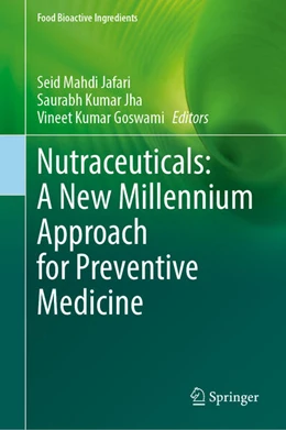 Abbildung von Jafari / Kumar Jha | Nutraceuticals: A New Millennium Approach for Preventive Medicine | 1. Auflage | 2024 | beck-shop.de