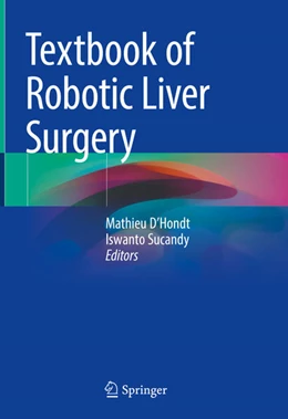 Abbildung von D'Hondt / Sucandy | Textbook of Robotic Liver Surgery | 1. Auflage | 2025 | beck-shop.de