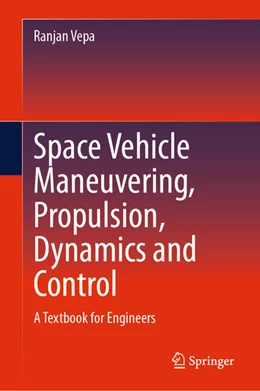 Abbildung von Vepa | Space Vehicle Maneuvering, Propulsion, Dynamics and Control | 1. Auflage | 2024 | beck-shop.de