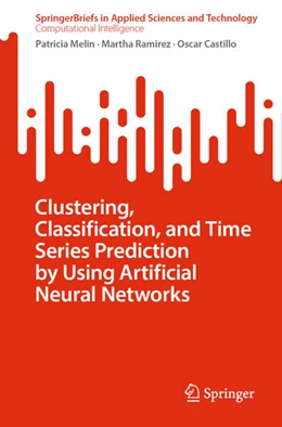 Abbildung von Melin / Ramirez | Clustering, Classification, and Time Series Prediction by Using Artificial Neural Networks | 1. Auflage | 2024 | beck-shop.de