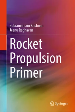 Abbildung von Krishnan / Raghavan | Rocket Propulsion Primer | 1. Auflage | 2024 | beck-shop.de