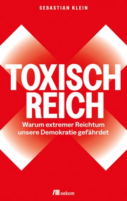 Abbildung von Klein | Toxisch Reich | 1. Auflage | 2025 | beck-shop.de