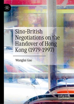 Abbildung von Gao | Sino-British Negotiations on the Handover of Hong Kong (1979–1997) | 1. Auflage | 2025 | beck-shop.de