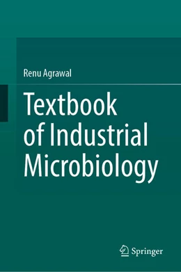 Abbildung von Agrawal | Textbook of Industrial Microbiology | 1. Auflage | 2024 | beck-shop.de