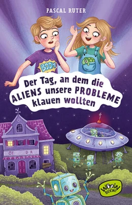 Abbildung von Ruter / Süßbrich | Der Tag, an dem die Aliens unsere Probleme klauen wollten | 1. Auflage | 2025 | beck-shop.de