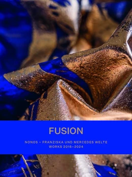 Abbildung von Feldkircher | FUSION. NONOS - Franziska und Mercedes Welte - Works 2016-2024 | 1. Auflage | 2025 | beck-shop.de