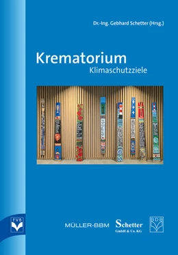 Abbildung von -Ing. Schetter / Fachverlag des deutschen Bestattungsgewerbes GmbH | Krematorium - Klimaschutzziele | 1. Auflage | 2024 | beck-shop.de