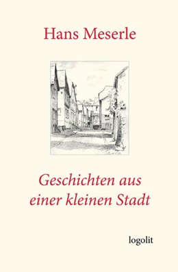 Abbildung von Meserle | Geschichten aus einer kleinen Stadt | 1. Auflage | 2024 | beck-shop.de