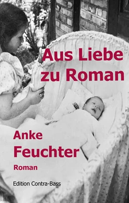 Abbildung von Feuchter | Aus Liebe zu Roman | 1. Auflage | 2024 | beck-shop.de