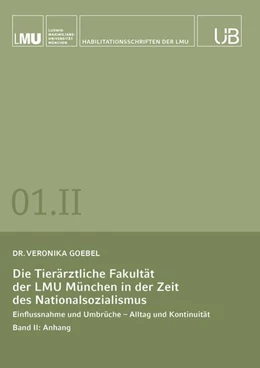 Abbildung von Goebel | Die Tierärztliche Fakultät der LMU München in der Zeit des Nationalsozialismus. Band II: Anhang | 1. Auflage | 2024 | beck-shop.de