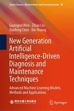 Abbildung von Wen / Lei | New Generation Artificial Intelligence-Driven Diagnosis and Maintenance Techniques | 1. Auflage | 2024 | beck-shop.de