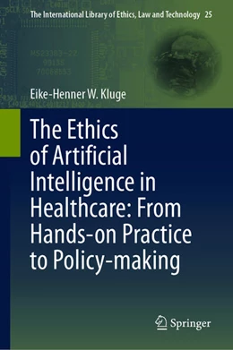 Abbildung von Kluge | The Ethics of Artificial Intelligence in Healthcare: From Hands-on Practice to Policy-making | 1. Auflage | 2024 | beck-shop.de