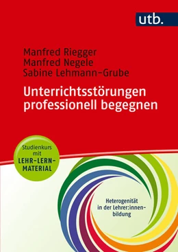 Abbildung von Riegger / Negele | Unterrichtsstörungen professionell begegnen - Studienkurs mit Lehr-Lern-Material | 1. Auflage | 2024 | beck-shop.de