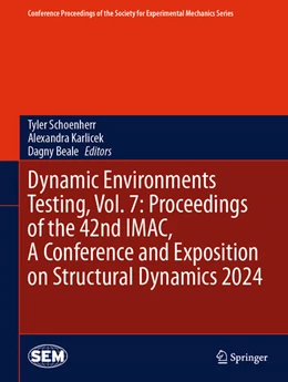 Abbildung von Schoenherr / Karlicek | Dynamic Environments Testing, Vol. 7: Proceedings of the 42nd IMAC, A Conference and Exposition on Structural Dynamics 2024 | 1. Auflage | 2024 | beck-shop.de