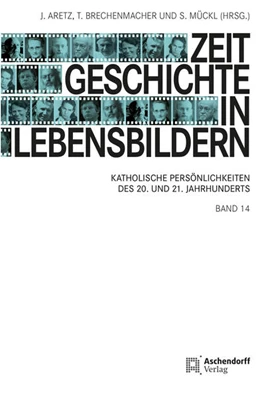 Abbildung von Aretz / Brechenmacher | Zeitgeschichte in Lebensbildern 14 | 1. Auflage | 2024 | 14 | beck-shop.de