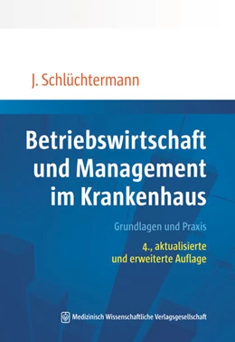 Abbildung von Schlüchtermann | Betriebswirtschaft und Management im Krankenhaus | 4. Auflage | 2025 | beck-shop.de