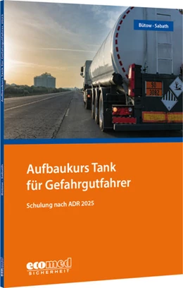 Abbildung von Bütow / Sabath | Aufbaukurs Tank für Gefahrgutfahrer | 1. Auflage | 2024 | beck-shop.de