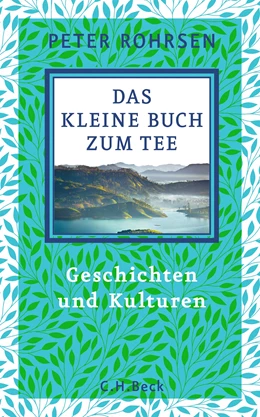 Abbildung von Rohrsen, Peter | Das kleine Buch zum Tee | 1. Auflage | 2026 | beck-shop.de
