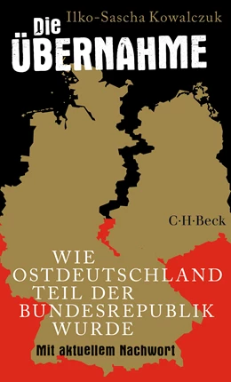 Abbildung von Kowalczuk, Ilko-Sascha | Die Übernahme | 8. Auflage | 2025 | 6355 | beck-shop.de