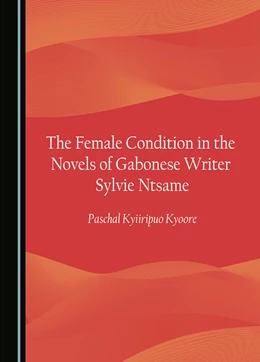 Abbildung von Kyoore | The Female Condition in the Novels of Gabonese Writer Sylvie Ntsame | 1. Auflage | 2024 | beck-shop.de