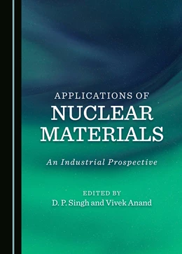 Abbildung von Singh / Anand | Applications of Nuclear Materials | 1. Auflage | 2024 | beck-shop.de