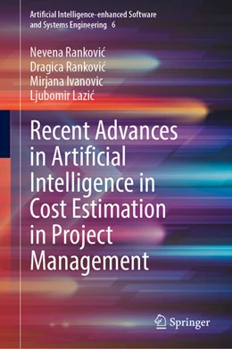 Abbildung von Rankovic / Ivanovic | Recent Advances in Artificial Intelligence in Cost Estimation in Project Management | 1. Auflage | 2024 | 6 | beck-shop.de