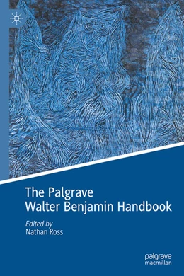 Abbildung von Ross | The Palgrave Walter Benjamin Handbook | 1. Auflage | 2025 | beck-shop.de