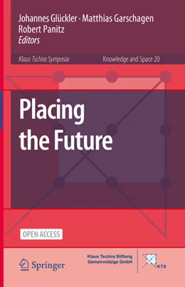 Abbildung von Glückler / Garschagen | Placing the Future | 1. Auflage | 2025 | beck-shop.de