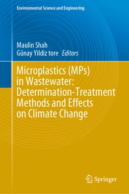 Abbildung von Shah / Yildiz tore | Microplastics (MPs) in Wastewater: Determination-Treatment Methods and Effects on Climate Change | 1. Auflage | 2025 | beck-shop.de