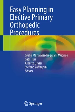 Abbildung von Marcheggiani Muccioli / Huri | Easy Planning in Elective Primary Orthopedic Procedures | 1. Auflage | 2025 | beck-shop.de