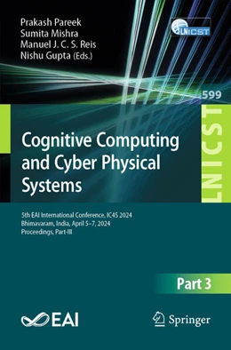 Abbildung von Pareek / Mishra | Cognitive Computing and Cyber Physical Systems | 1. Auflage | 2025 | 599 | beck-shop.de