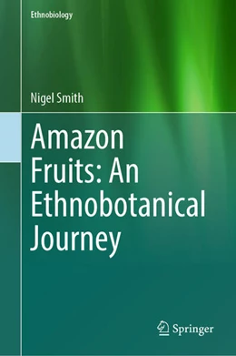 Abbildung von Smith | Amazon Fruits: An Ethnobotanical Journey | 1. Auflage | 2024 | beck-shop.de