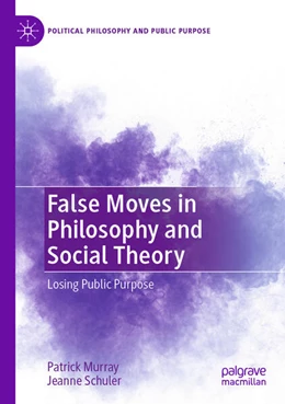 Abbildung von Murray / Schuler | False Moves in Philosophy and Social Theory | 1. Auflage | 2024 | beck-shop.de