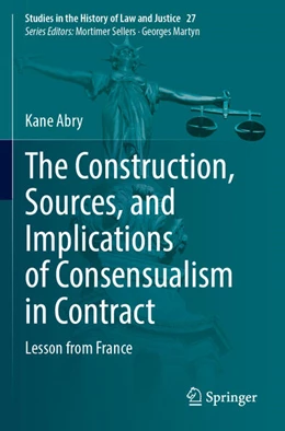 Abbildung von Abry | The Construction, Sources, and Implications of Consensualism in Contract | 1. Auflage | 2024 | beck-shop.de