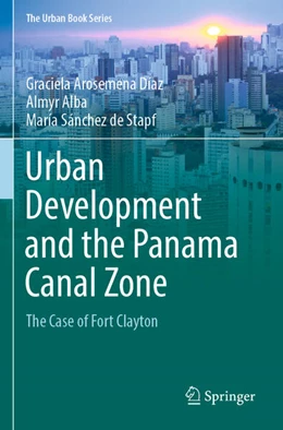 Abbildung von Arosemena Díaz / Alba | Urban Development and the Panama Canal Zone | 1. Auflage | 2024 | beck-shop.de