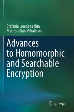 Abbildung von Nita / Mihailescu | Advances to Homomorphic and Searchable Encryption | 1. Auflage | 2024 | beck-shop.de