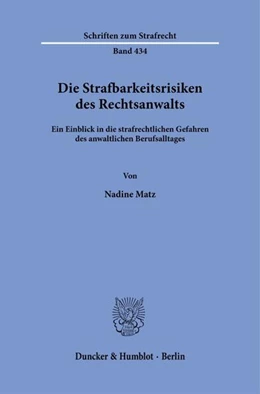 Abbildung von Matz | Die Strafbarkeitsrisiken des Rechtsanwalts | 1. Auflage | 2024 | beck-shop.de