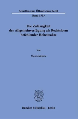 Abbildung von Malchow | Die Zulässigkeit der Allgemeinverfügung als Rechtsform befehlender Hoheitsakte | 1. Auflage | 2024 | beck-shop.de