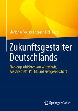 Abbildung von Weissenberger-Eibl | Zukunftsgestalter Deutschlands | 1. Auflage | 2025 | beck-shop.de