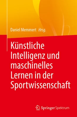 Abbildung von Memmert | Künstliche Intelligenz und maschinelles Lernen in der Sportwissenschaft | 1. Auflage | 2025 | beck-shop.de